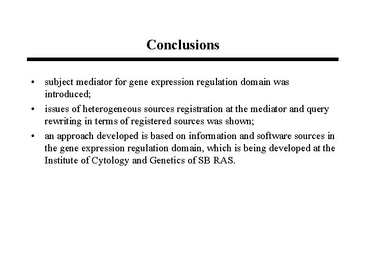 Conclusions • subject mediator for gene expression regulation domain was introduced; • issues of