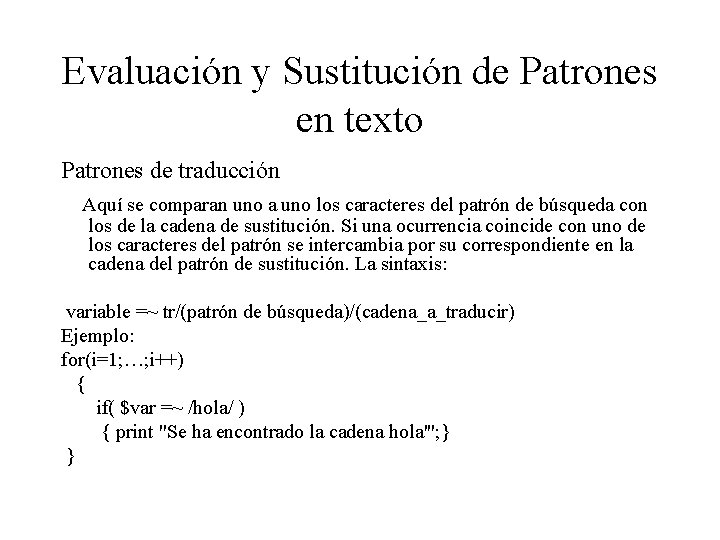 Evaluación y Sustitución de Patrones en texto Patrones de traducción Aquí se comparan uno