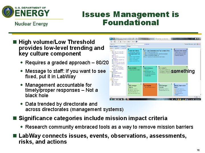 Issues Management is Foundational n High volume/Low Threshold provides low-level trending and key culture