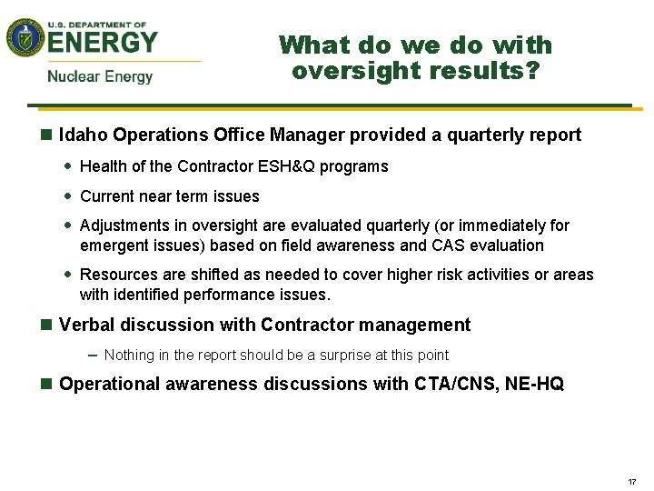 What do we do with oversight results? n Idaho Operations Office Manager provided a