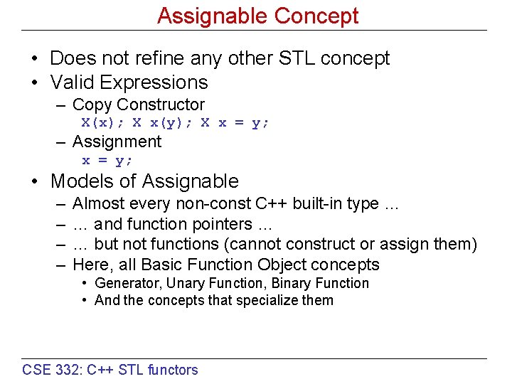 Assignable Concept • Does not refine any other STL concept • Valid Expressions –