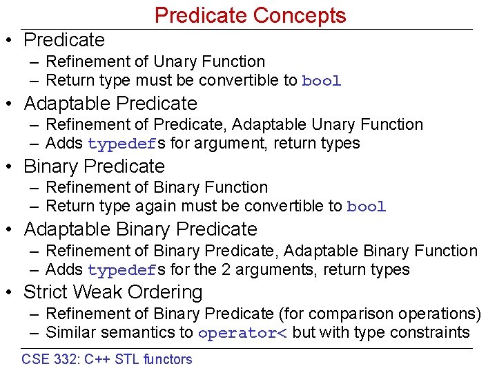 Predicate Concepts • Predicate – Refinement of Unary Function – Return type must be