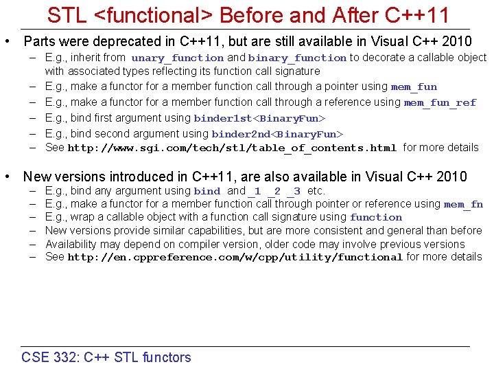 STL <functional> Before and After C++11 • Parts were deprecated in C++11, but are