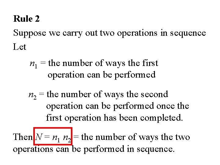 Rule 2 Suppose we carry out two operations in sequence Let n 1 =