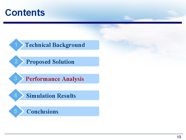 Contents 1 Technical Background 2 Proposed Solution 3 Performance Analysis 4 Simulation Results 5