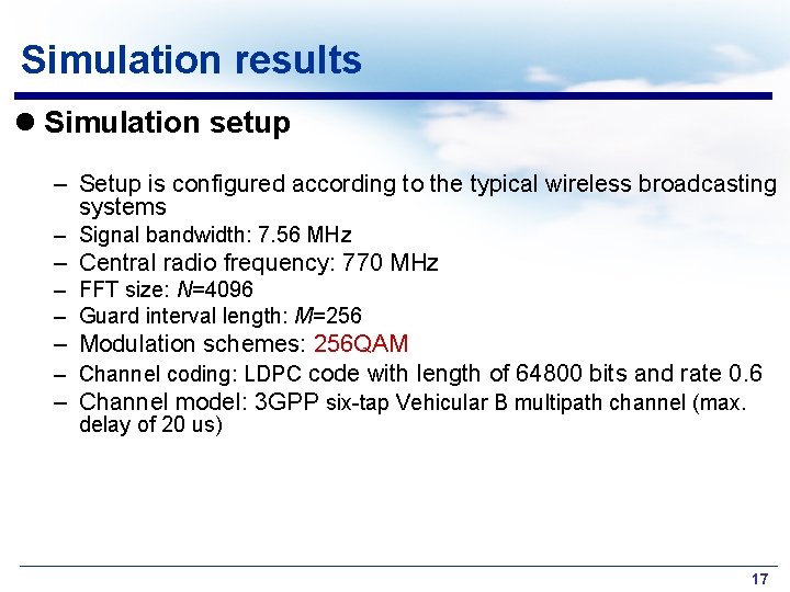 Simulation results l Simulation setup – Setup is configured according to the typical wireless