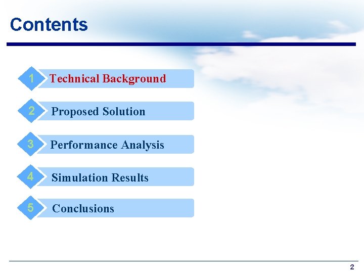 Contents 1 Technical Background 2 Proposed Solution 3 Performance Analysis 4 Simulation Results 5