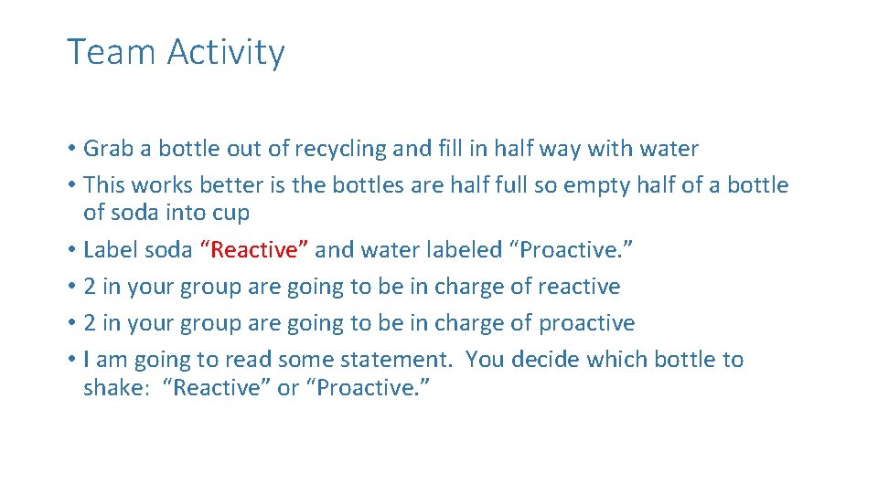 Team Activity • Grab a bottle out of recycling and fill in half way
