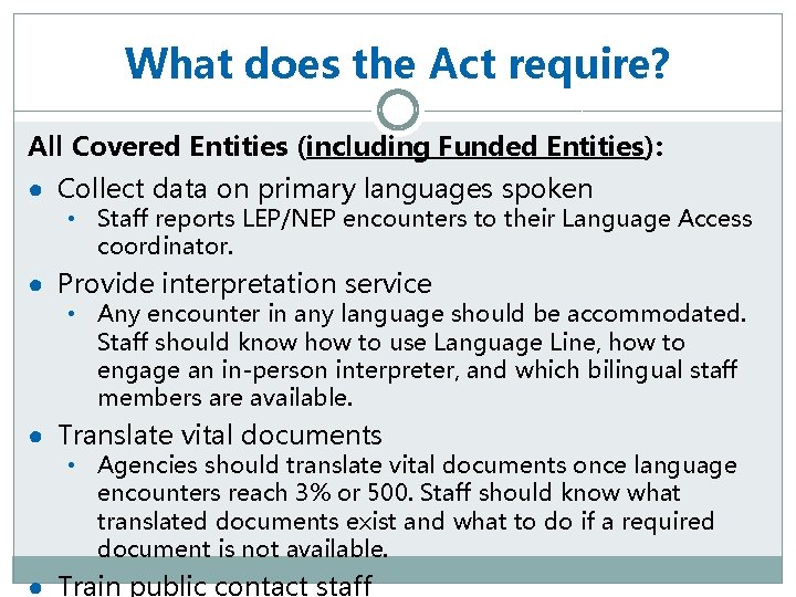 What does the Act require? All Covered Entities (including Funded Entities): ● Collect data