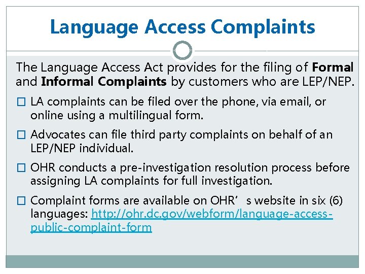 Language Access Complaints The Language Access Act provides for the filing of Formal and