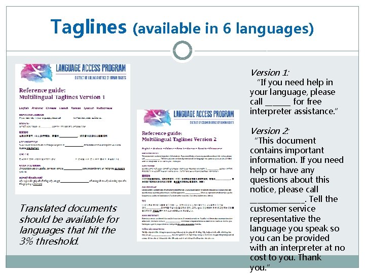 Taglines (available in 6 languages) Version 1: “If you need help in your language,