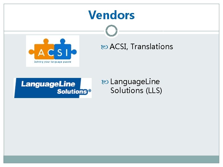 Vendors ACSI, Translations Language. Line Solutions (LLS) 