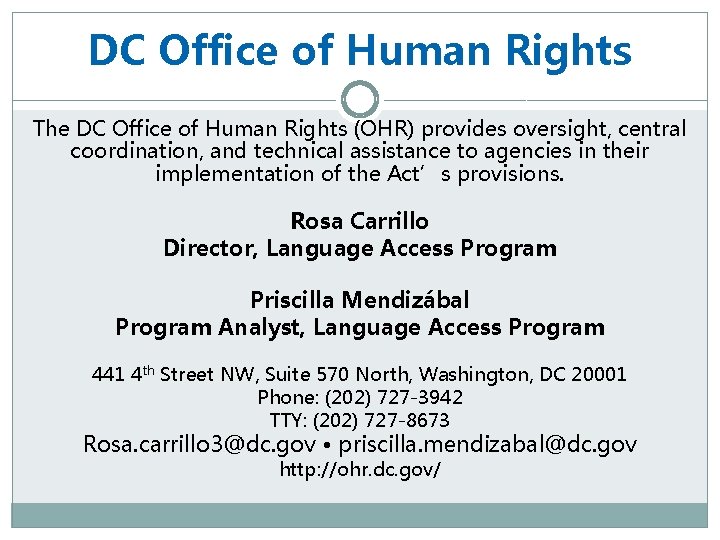 DC Office of Human Rights The DC Office of Human Rights (OHR) provides oversight,