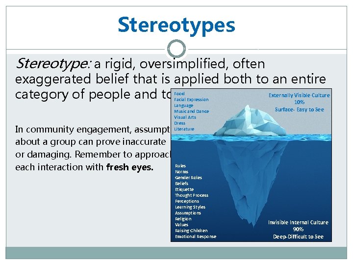 Stereotypes Stereotype: a rigid, oversimplified, often exaggerated belief that is applied both to an