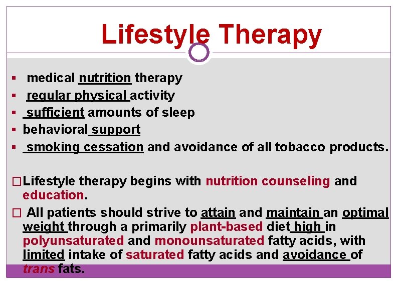 Lifestyle Therapy § medical nutrition therapy § regular physical activity § sufficient amounts of