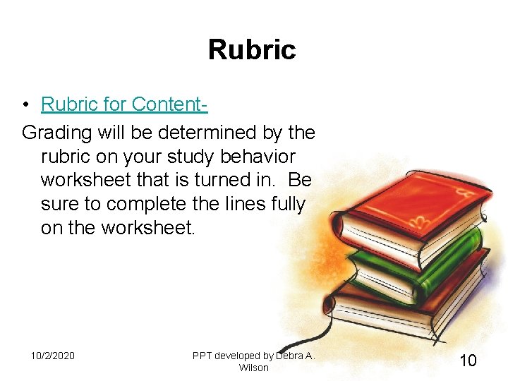 Rubric • Rubric for Content. Grading will be determined by the rubric on your