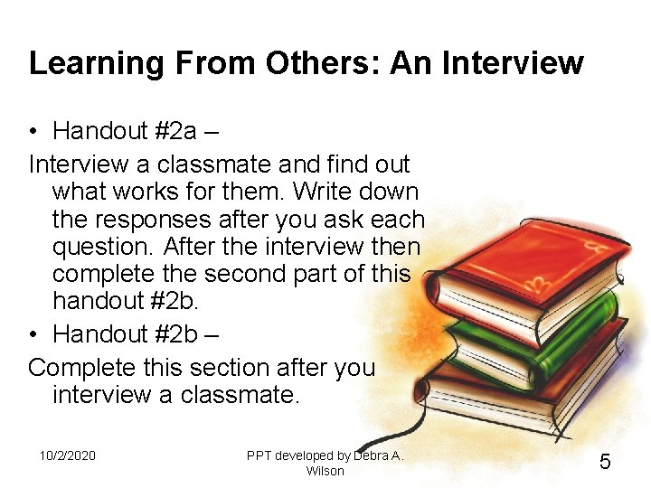 Learning From Others: An Interview • Handout #2 a – Interview a classmate and