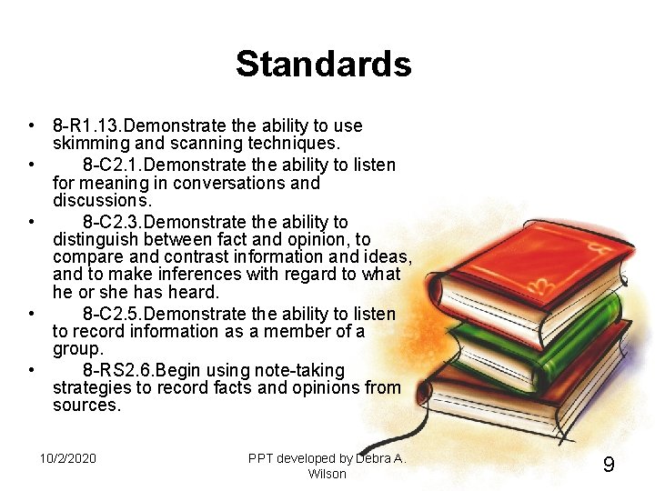 Standards • 8 -R 1. 13. Demonstrate the ability to use skimming and scanning