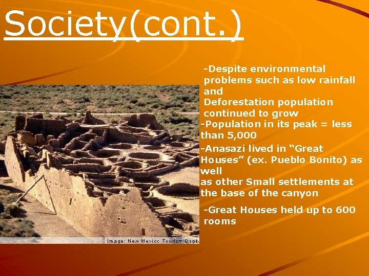 Society(cont. ) -Despite environmental problems such as low rainfall and Deforestation population continued to