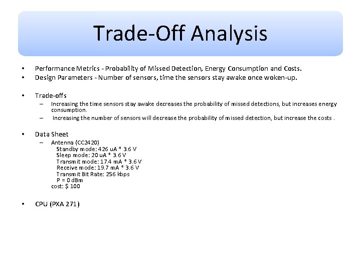 Trade-Off Analysis • • Performance Metrics - Probability of Missed Detection, Energy Consumption and