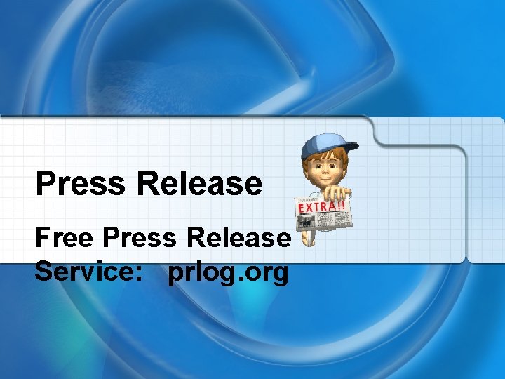 Press Release Free Press Release Service: prlog. org 