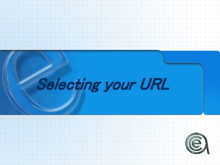 Selecting your URL 