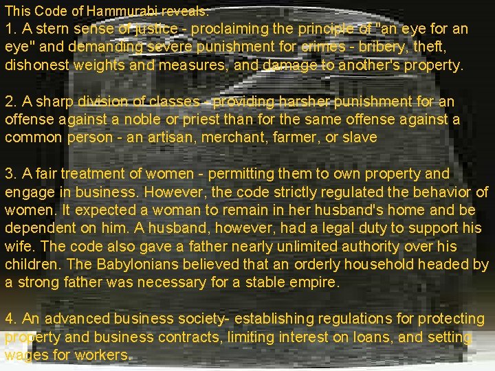 This Code of Hammurabi reveals: 1. A stern sense of justice - proclaiming the