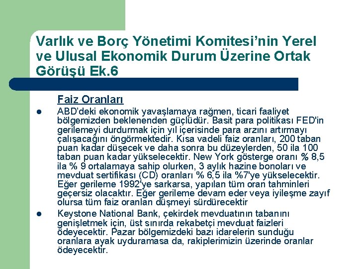 Varlık ve Borç Yönetimi Komitesi’nin Yerel ve Ulusal Ekonomik Durum Üzerine Ortak Görüşü Ek.