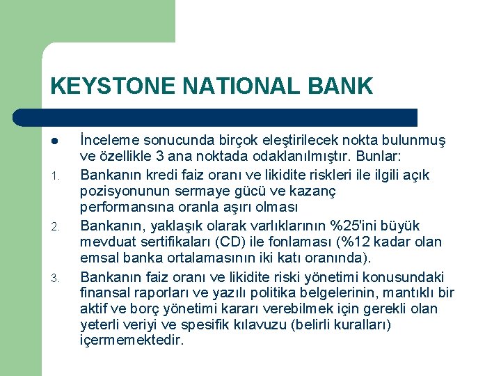 KEYSTONE NATIONAL BANK l 1. 2. 3. İnceleme sonucunda birçok eleştirilecek nokta bulunmuş ve