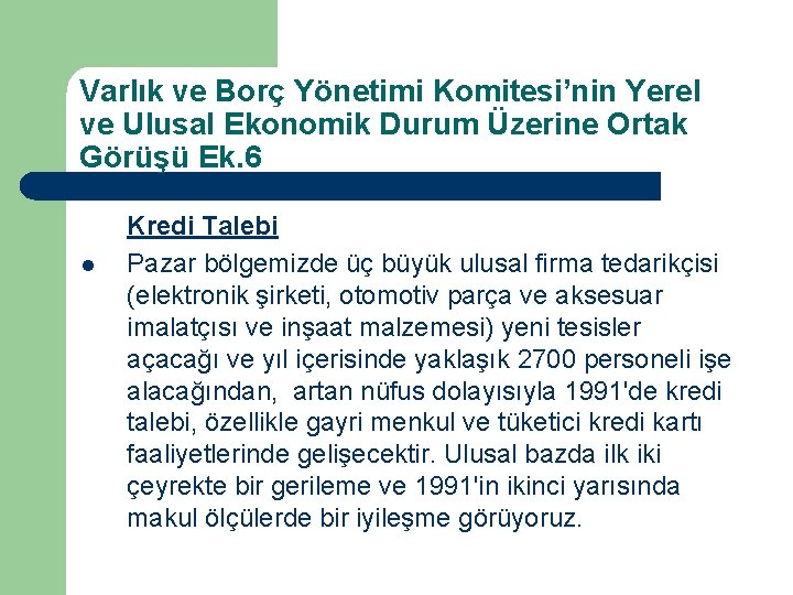 Varlık ve Borç Yönetimi Komitesi’nin Yerel ve Ulusal Ekonomik Durum Üzerine Ortak Görüşü Ek.