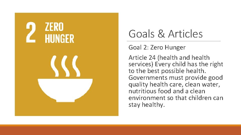 Goals & Articles Goal 2: Zero Hunger Article 24 (health and health services) Every