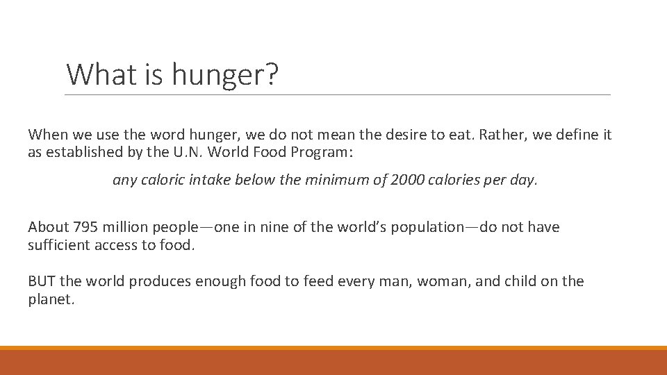 What is hunger? When we use the word hunger, we do not mean the