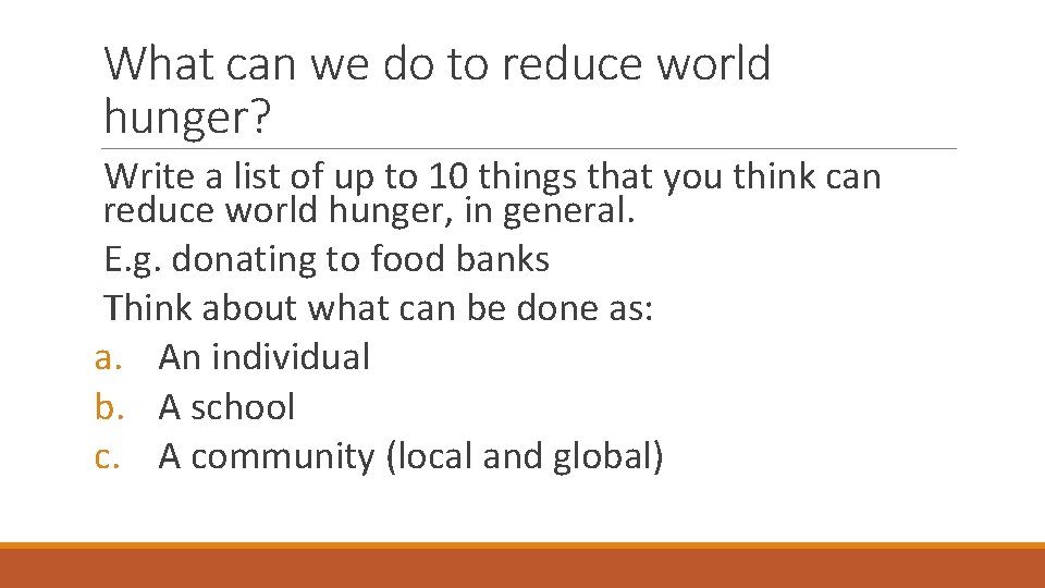 What can we do to reduce world hunger? Write a list of up to