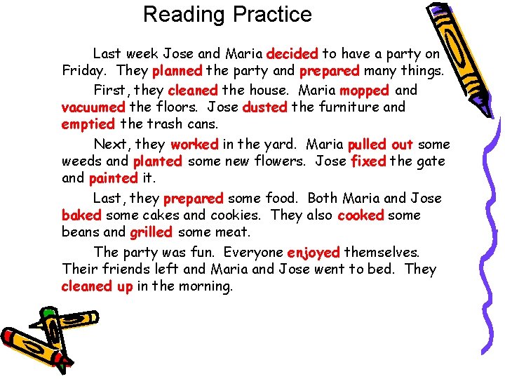 Reading Practice Last week Jose and Maria decided to have a party on Friday.