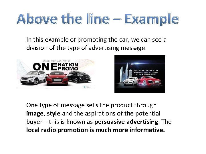 Above the line – Example In this example of promoting the car, we can