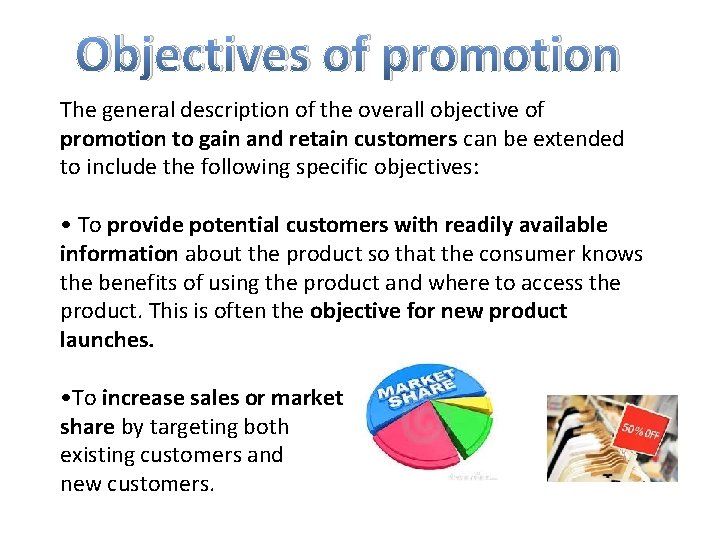 Objectives of promotion The general description of the overall objective of promotion to gain