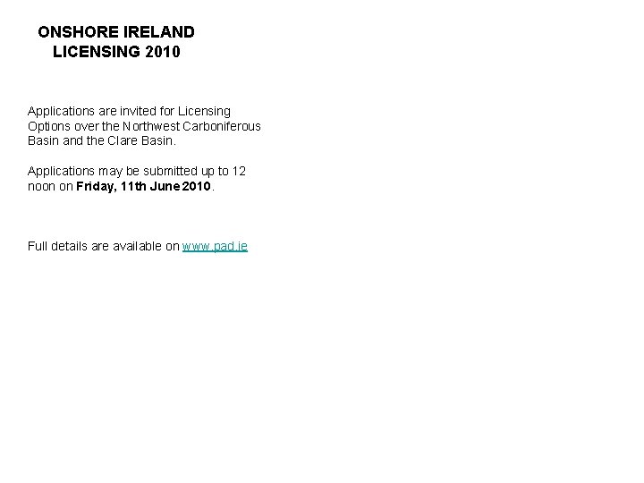ONSHORE IRELAND LICENSING 2010 Applications are invited for Licensing Options over the Northwest Carboniferous