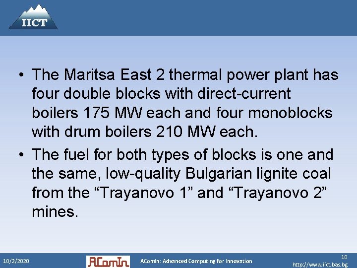  • The Maritsa East 2 thermal power plant has four double blocks with