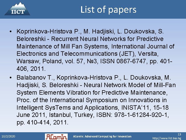 List of papers • Koprinkova-Hristova P. , M. Hadjiski, L. Doukovska, S. Beloreshki -