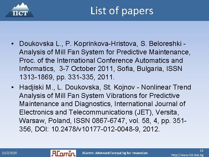 List of papers • Doukovska L. , P. Koprinkova-Hristova, S. Beloreshki - Analysis of