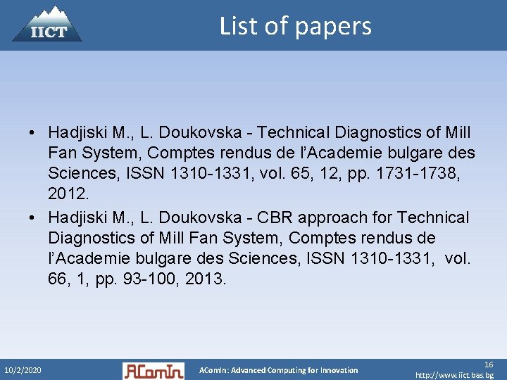 List of papers • Hadjiski M. , L. Doukovska - Technical Diagnostics of Mill