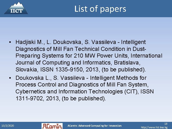 List of papers • Hadjiski M. , L. Doukovska, S. Vassileva - Intelligent Diagnostics