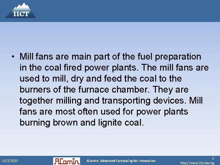  • Mill fans are main part of the fuel preparation in the coal