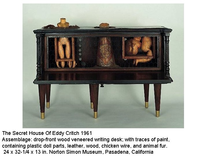 The Secret House Of Eddy Critch 1961 Assemblage: drop-front wood veneered writing desk; with