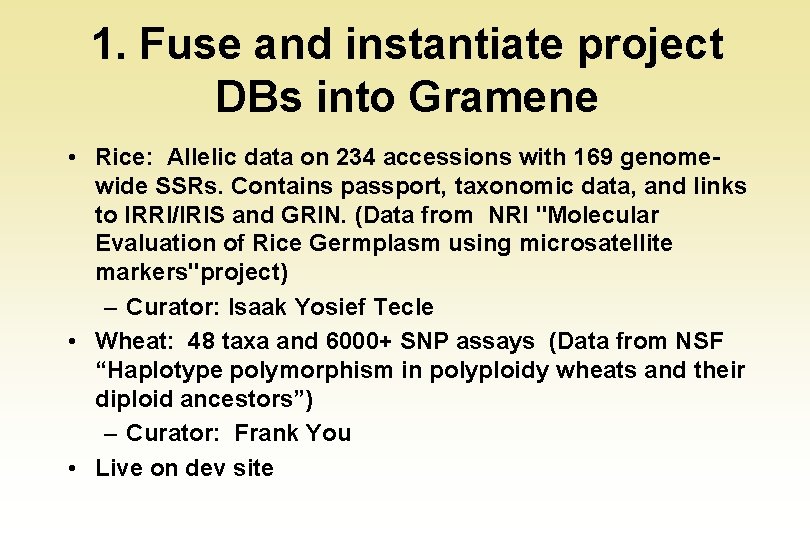 1. Fuse and instantiate project DBs into Gramene • Rice: Allelic data on 234