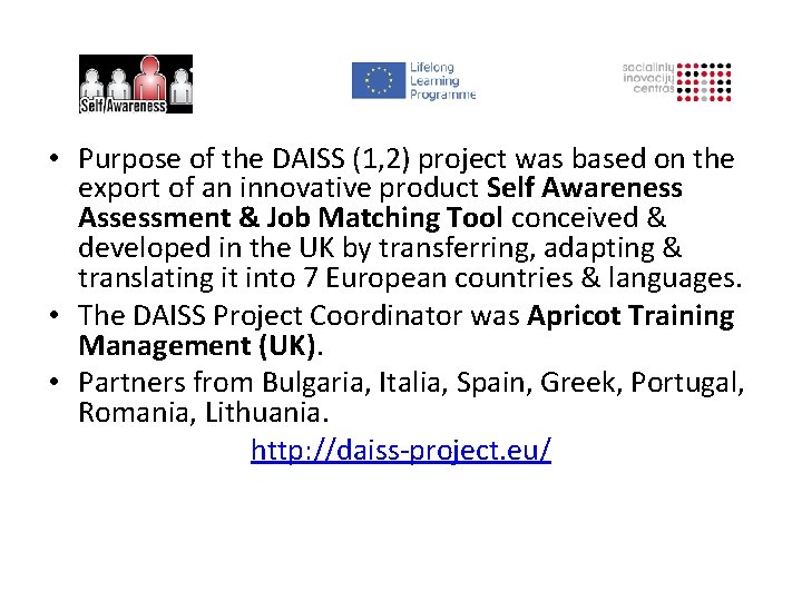  • Purpose of the DAISS (1, 2) project was based on the export