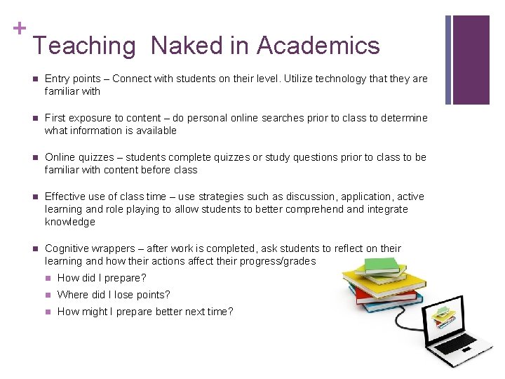 + Teaching Naked in Academics n Entry points – Connect with students on their