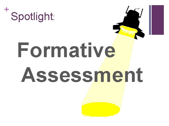 + Spotlight: Formative Assessment 