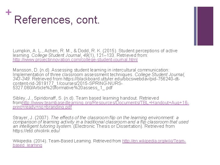 + References, cont. Lumpkin, A. L. , Achen, R. M. , & Dodd, R.