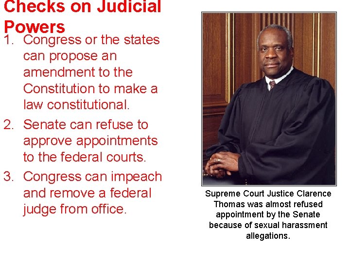 Checks on Judicial Powers 1. Congress or the states can propose an amendment to